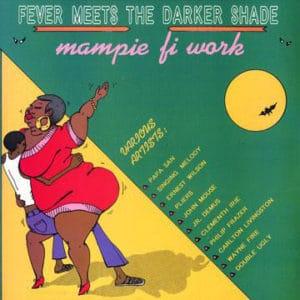 Various ‎– Fever Meets The Darker Shade: Mampie Fi Work