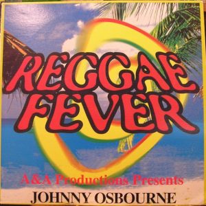 Johnny Osbourne ‎– Reggae Fever