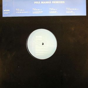 Da Lata ‎– Prá Manhã (Remixes)