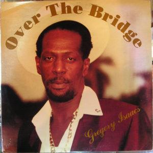 Gregory Isaacs – Over The Bridge