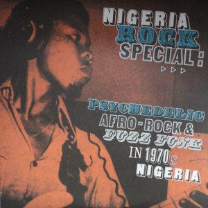 Various – Nigeria Rock Special: Psychedelic Afro-Rock And Fuzz Funk In 1970s Nigeria