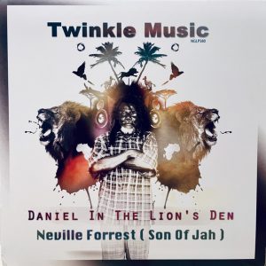 Neville Forrest (Son Of Jah) – Daniel In The Lion's Den