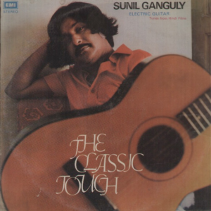 Sunil Ganguly – The Classic Touch. Electric Guitar - Tunes From Hindi Films