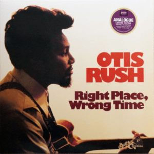 Otis Rush - Right Place, Wrong Time