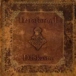 Dubkasm – Transform I