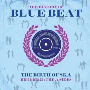 Various – The History Of Blue Beat - The Birth Of Ska BB101 - BB125 The A Sides