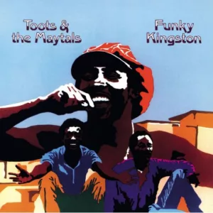 Toots & The Maytals – Funky Kingston